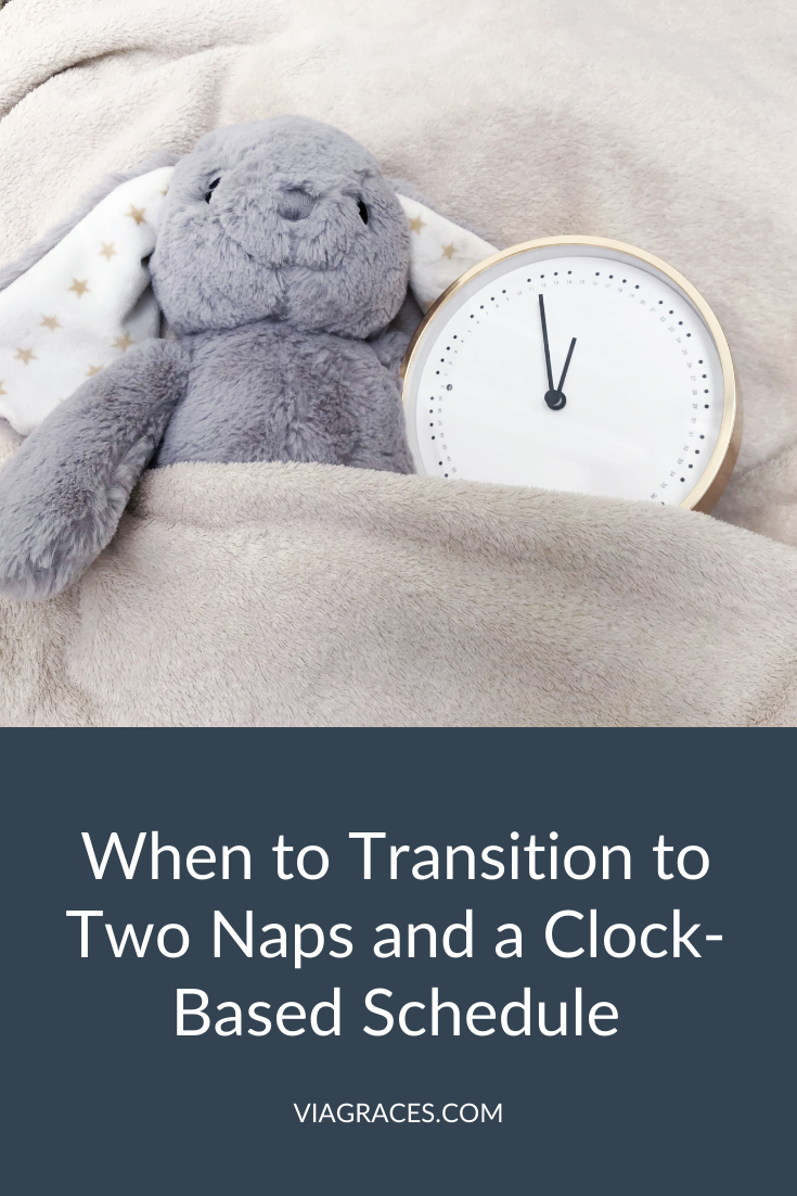 When to Transition to Two Naps and a ClockBased Schedule Via Graces